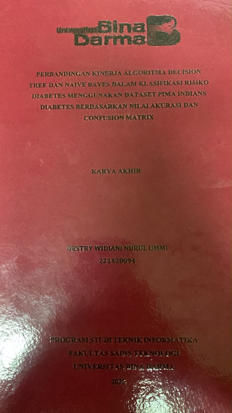 Cover Perbandingan Kinerja Algoritma Decision Tree dan Naive Bayes dalam Klasifikasi Risiko Diabaetes Menggunakan Dataset Pima Indians Diabetes Berdasarkan Nilai Akurasi dan Confusion Matrix / Destry Widiani Nurul Ummi