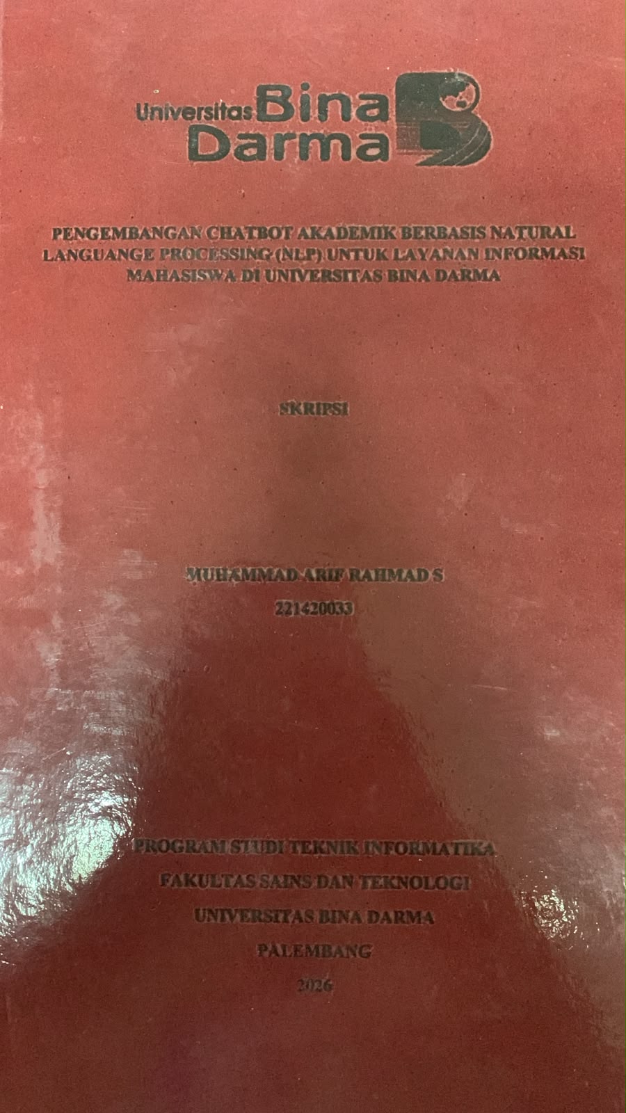Cover Pengembangan Chatbot Akademik Berbasis Natural Language Processing (NLP) untuk Layanan Informasi Mahasiswa di Universitas Bina Darma  / Muhammad Arif Rahmad S