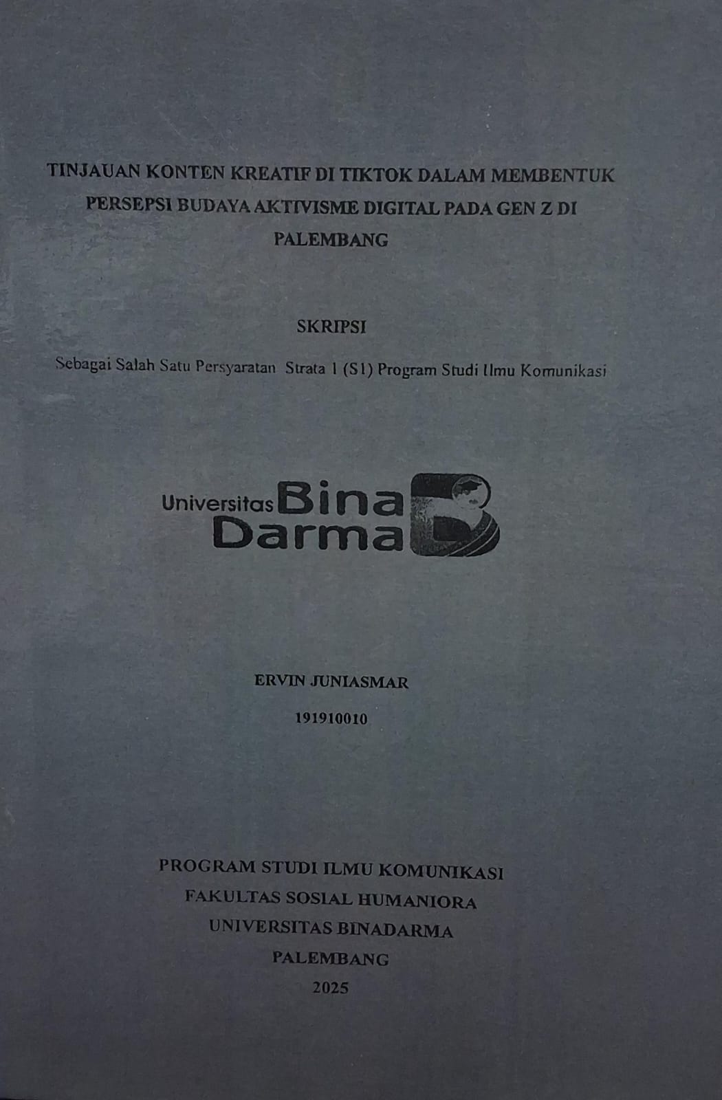 Cover Tinjauan Konten Kreatif di Tiktok dalam Membentuk Persepsi Budaya Aktivisme Digital pada Gen Z di Palembang / Ervin Juniasmar