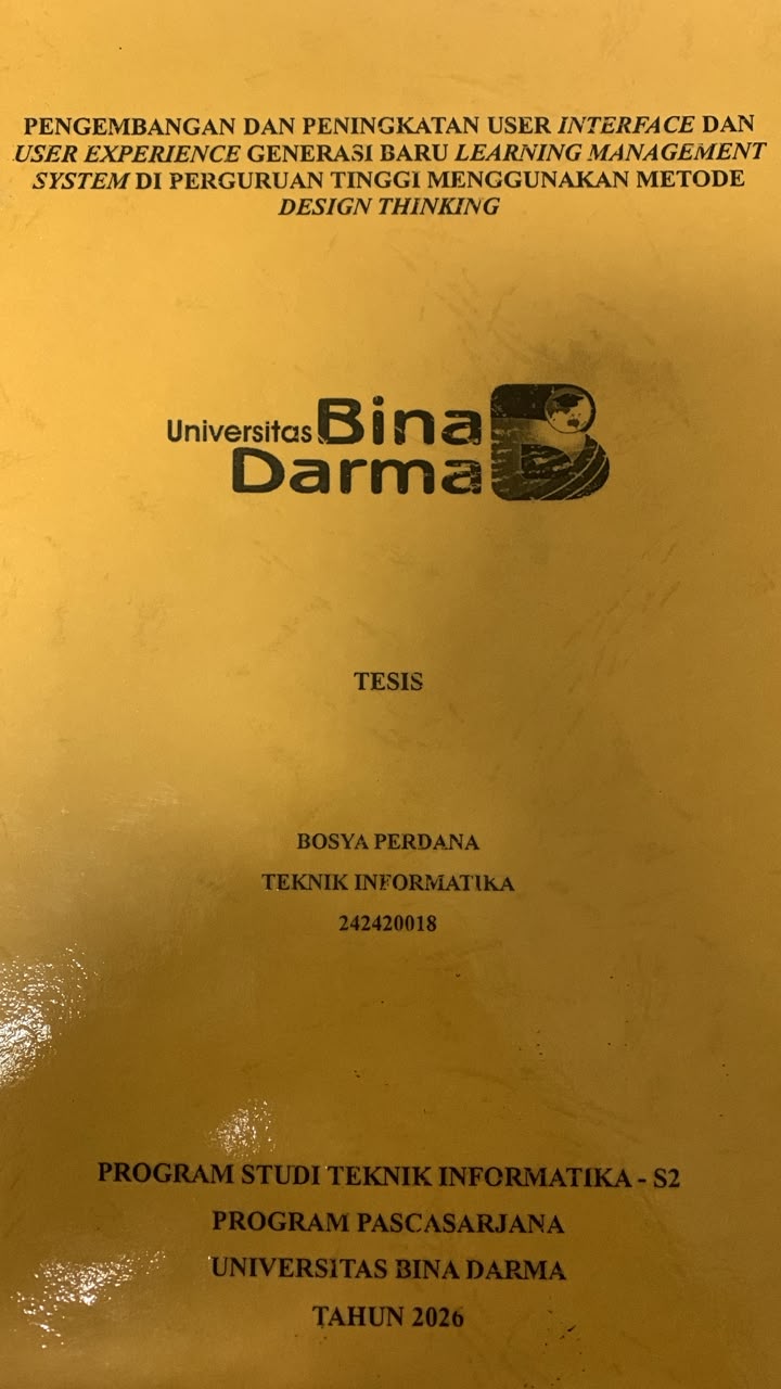 Cover Pengembangan dan Peningkatan User Interface dan User Experience Generasi Baru Learning Management System di Perguruan Tinggi Menggunakan Metode Design Thinking / Bosya Perdana
