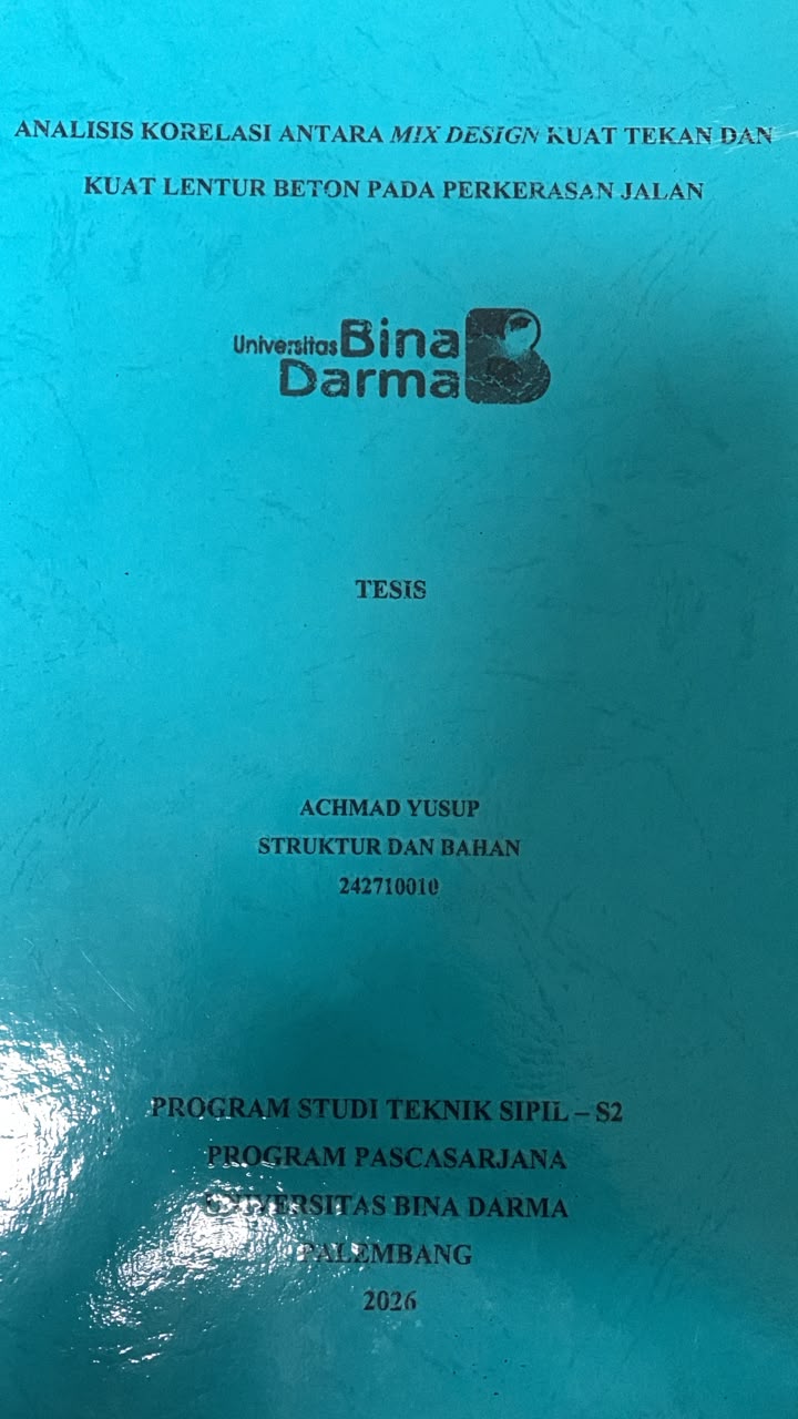 Cover Analisis Korelasi Antara Mix Design Kuat Tekan dan Kuat Lentur Beton pada Pererasan Jalan / Achmad Yusup