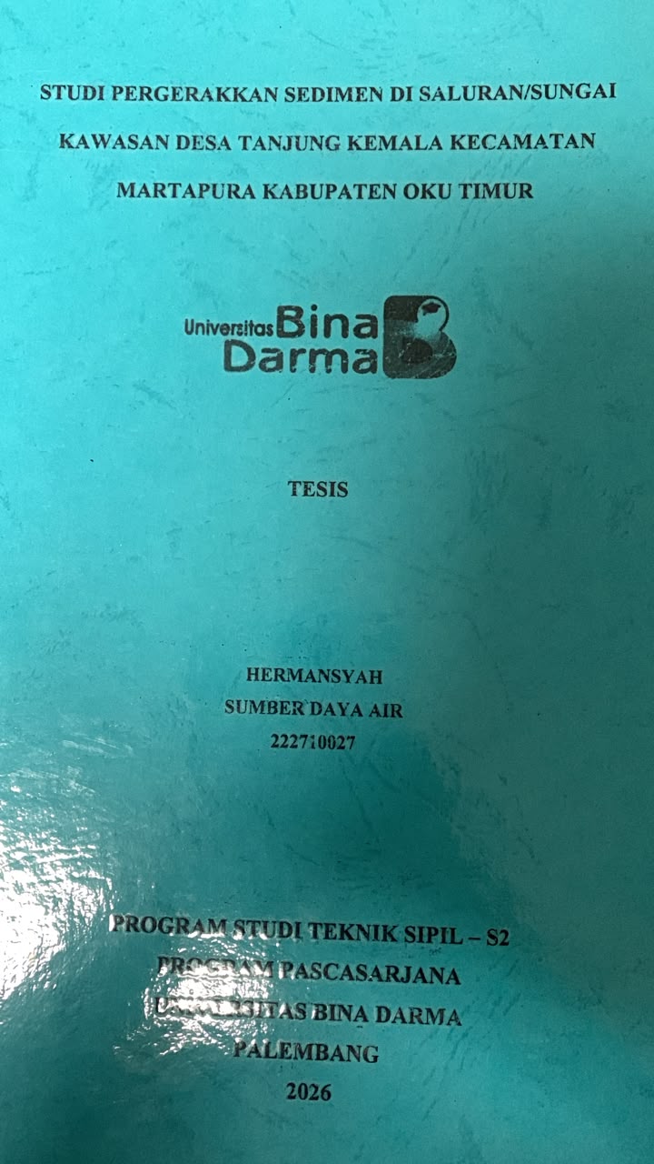 Cover Studi Pergerakkan Sedimen di Saluran/Sungai Kawasan Desa Tanjung Kemala Kecamatan Martapura Kabupaten OKU Timur / Hermansyah