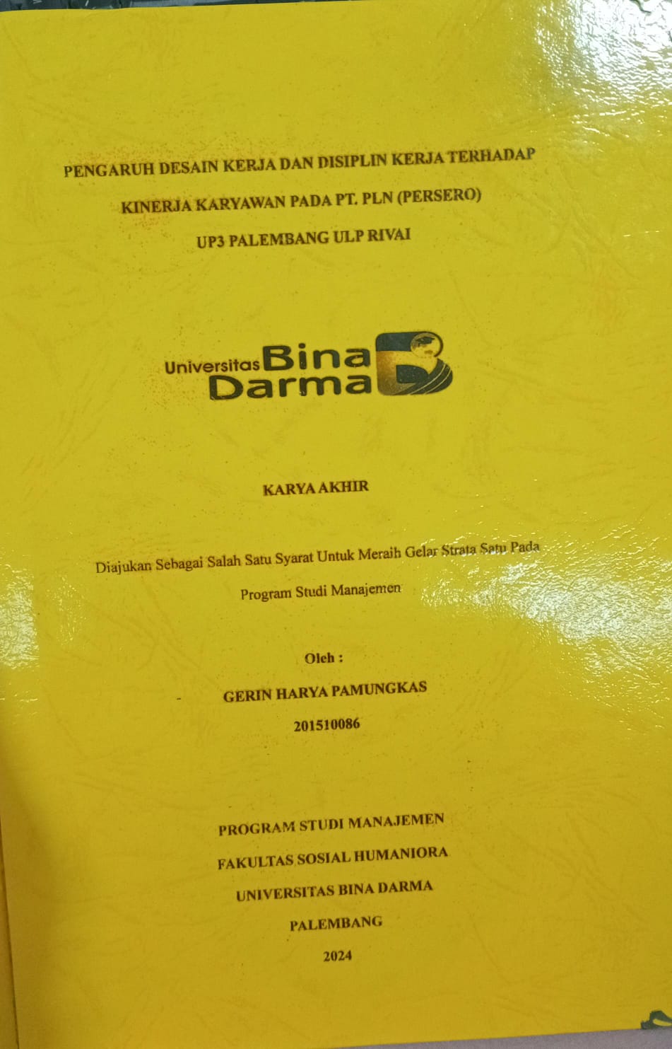 Cover PENGARUH DESAIN KERJA DAN DISIPLIN KERJA TERHADAP KINERJA KARYAWAN PADA PT. PLN (PERSERO) UP3 PALEMBANG ULP RIVAI / Gerin harya pamungkas 201510086